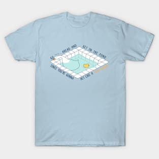 Silly goose | Get in the pond and act like a silly goose T-Shirt